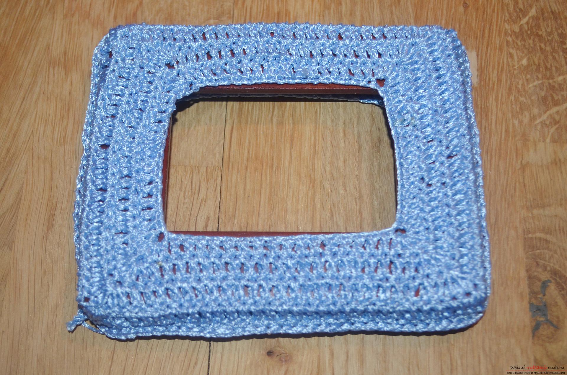 This master class and a crochet lesson are for those who want to learn how to knit a photo frame with their own hands. Photo Number 9